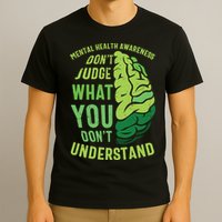 Dont Judge Mental Health Awareness T-Shirt