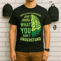 Dont Judge Mental Health Awareness T-Shirt
