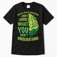 Dont Judge Mental Health Awareness Tall T-Shirt