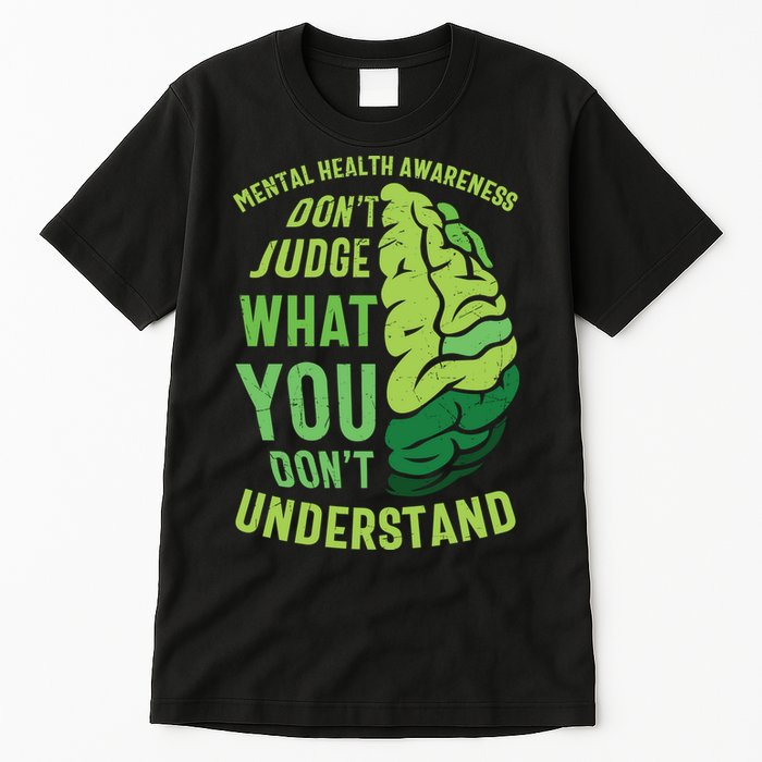 Dont Judge Mental Health Awareness Tall T-Shirt