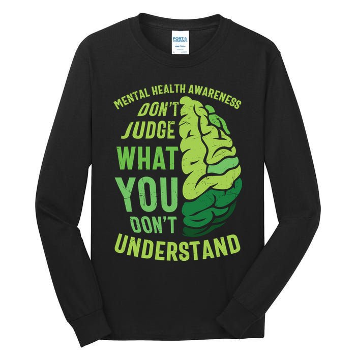 Dont Judge Mental Health Awareness Tall Long Sleeve T-Shirt