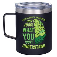 Dont Judge Mental Health Awareness 12oz Stainless Steel Coffee Mug