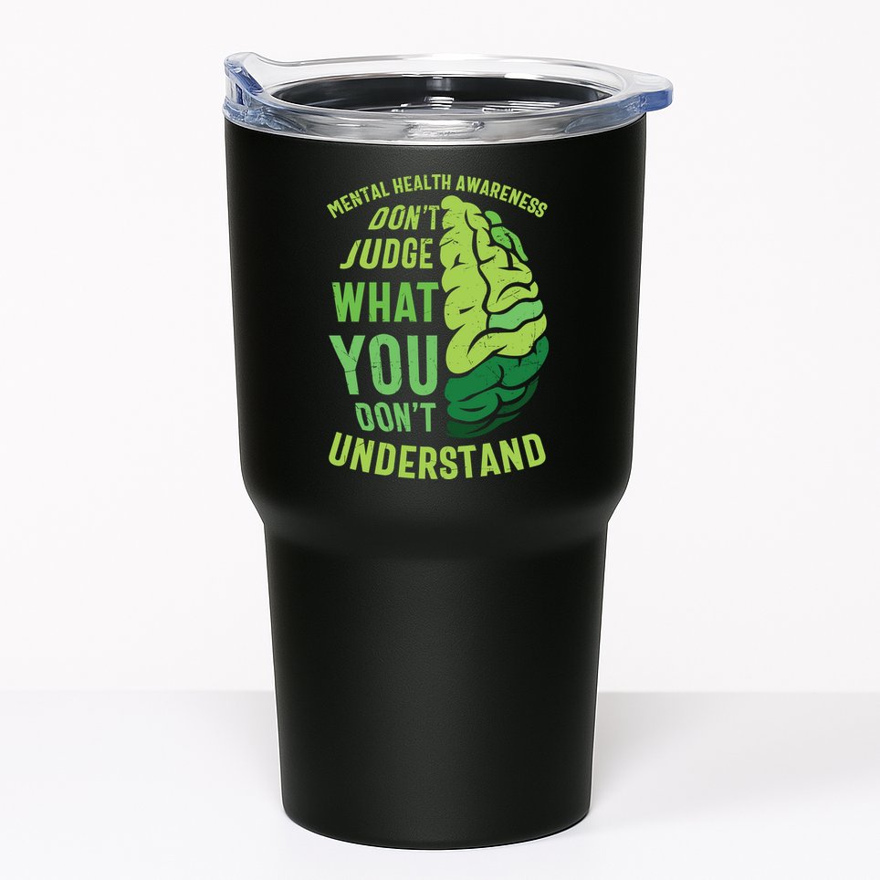 Dont Judge Mental Health Awareness Tumbler