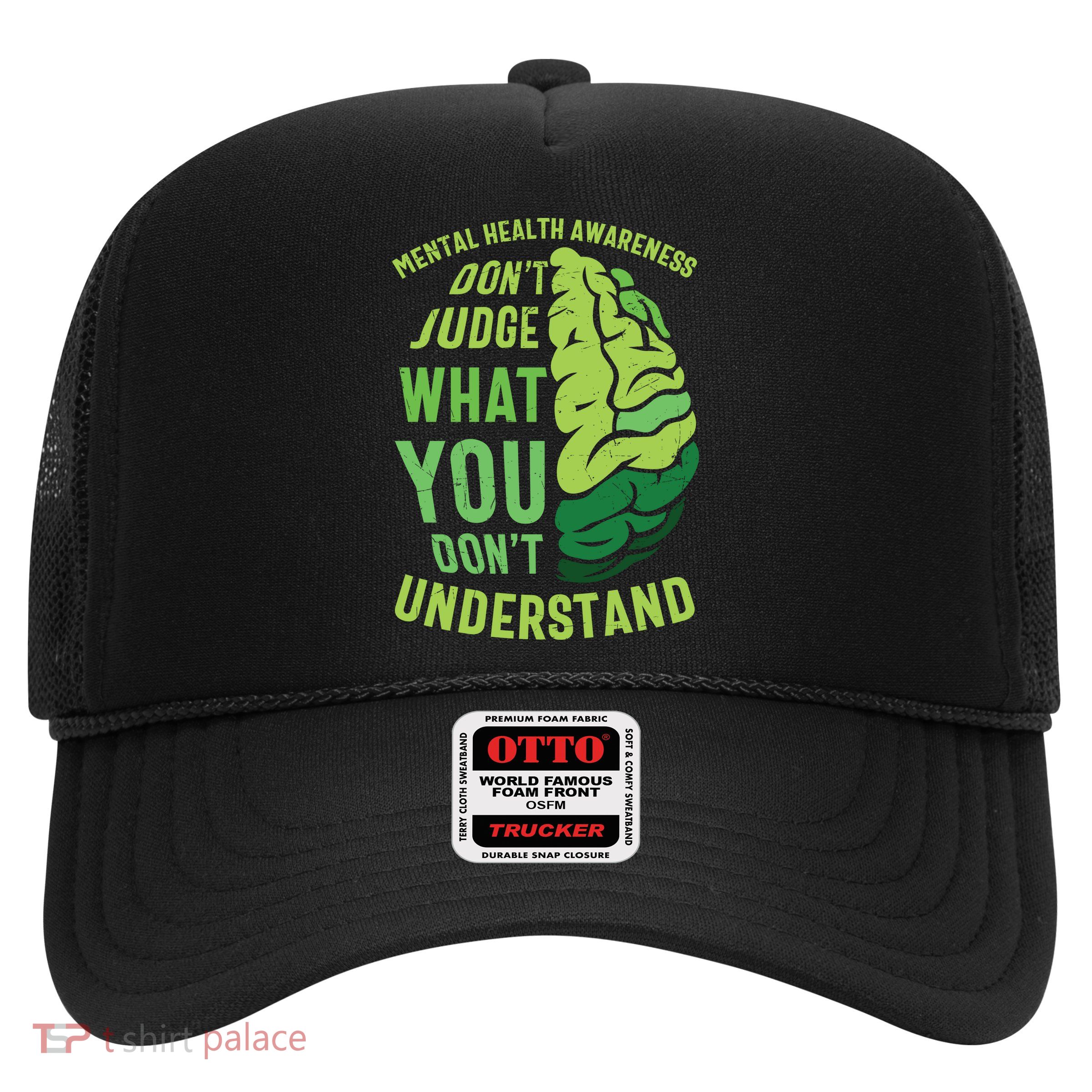 Dont Judge Mental Health Awareness Trucker Hat