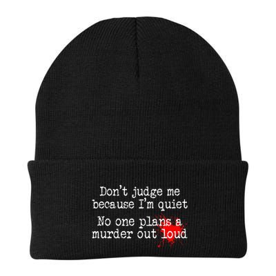 DonT Judge Me Because IM Quiet No One Plans A Murder Out Knit Cap Winter Beanie