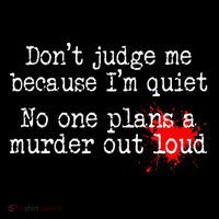 DonT Judge Me Because IM Quiet No One Plans A Murder Out Baby Bodysuit