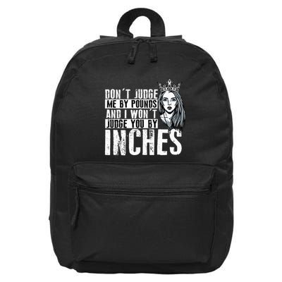 DonT Judge Me By Pounds And I WonT Judge You By Inches 16 in Basic Backpack