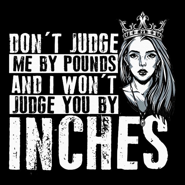 DonT Judge Me By Pounds And I WonT Judge You By Inches Mousepad