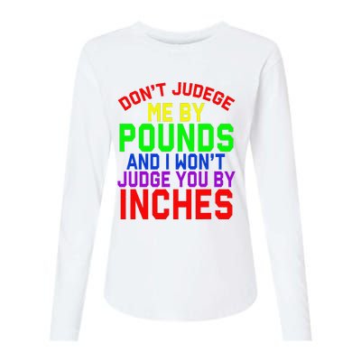 DonT Judge Me By Pounds And I WonT Judge You By Inches Womens Cotton Relaxed Long Sleeve T-Shirt