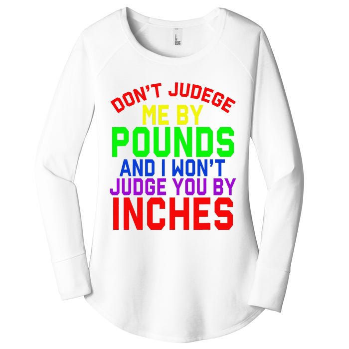 DonT Judge Me By Pounds And I WonT Judge You By Inches Women's Perfect Tri Tunic Long Sleeve Shirt