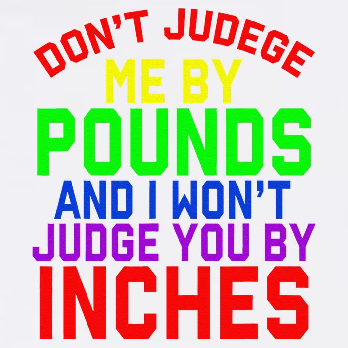 DonT Judge Me By Pounds And I WonT Judge You By Inches Baby Bodysuit
