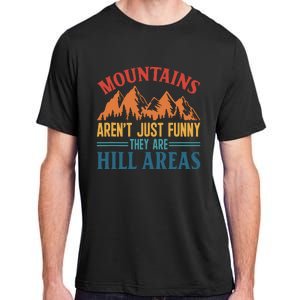 Dad Jokes Mountains ArenT Just Funny Pun Dad Joke Adult ChromaSoft Performance T-Shirt