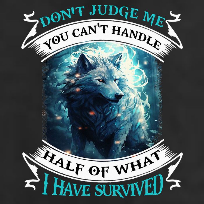 Don't Judge Me You Can't Handle Half Of What I Have Survived Knit Cap Winter Beanie