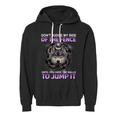 DonT Judge My Side Of The Fence Wolf Garment-Dyed Fleece Hoodie