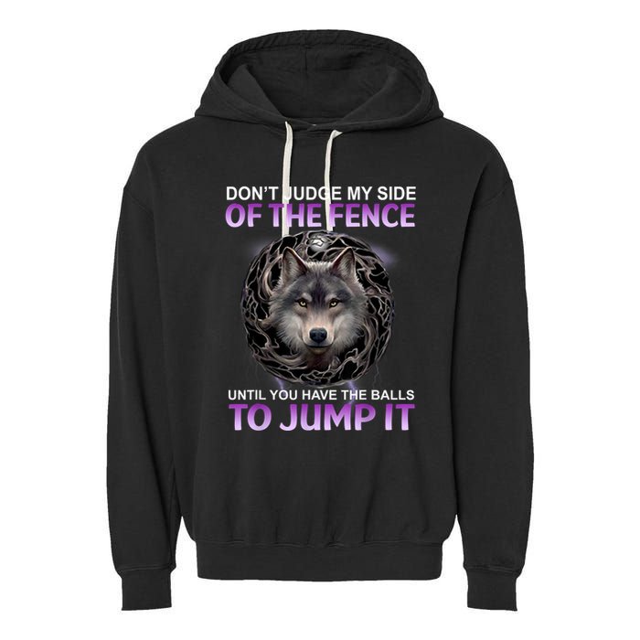 DonT Judge My Side Of The Fence Wolf Garment-Dyed Fleece Hoodie