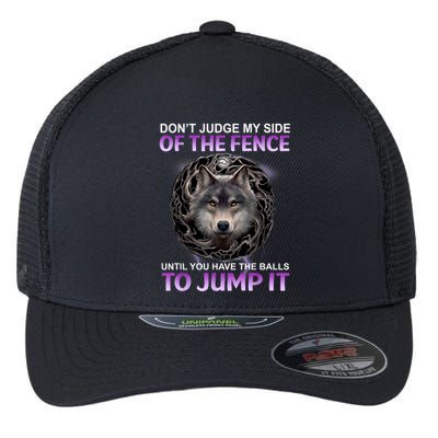 DonT Judge My Side Of The Fence Wolf Flexfit Unipanel Trucker Cap