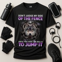 DonT Judge My Side Of The Fence Wolf Performance Shirt