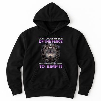 DonT Judge My Side Of The Fence Wolf Hoodie