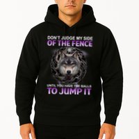 DonT Judge My Side Of The Fence Wolf Hoodie