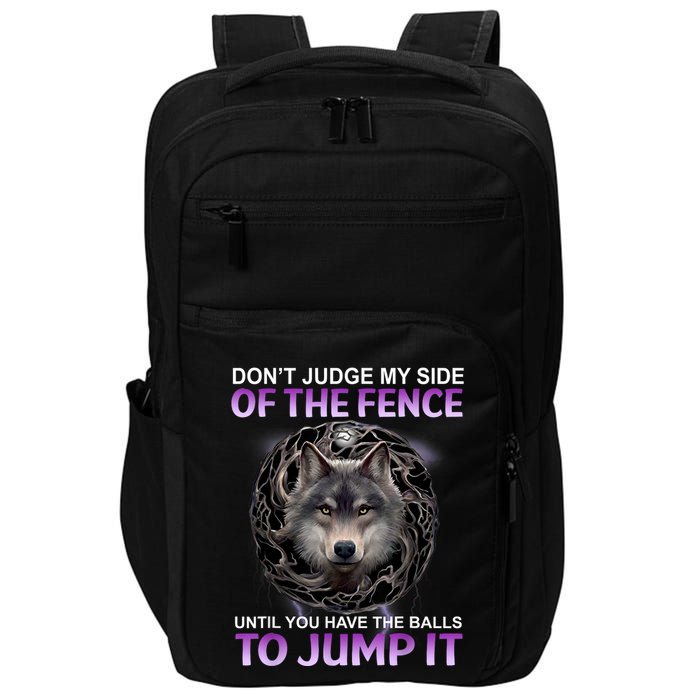 DonT Judge My Side Of The Fence Wolf Impact Tech Backpack