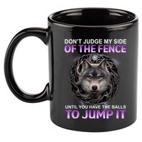 DonT Judge My Side Of The Fence Wolf 11oz C Handle Ceramic Mug