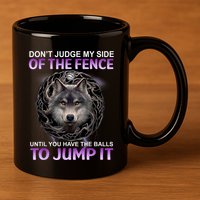 DonT Judge My Side Of The Fence Wolf 11oz C Handle Ceramic Mug