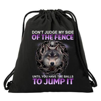 DonT Judge My Side Of The Fence Wolf Drawstring Bag