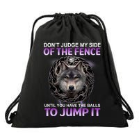 DonT Judge My Side Of The Fence Wolf Drawstring Bag