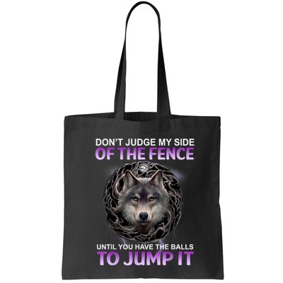 DonT Judge My Side Of The Fence Wolf Bag