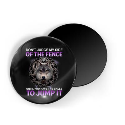 DonT Judge My Side Of The Fence Wolf Magnet