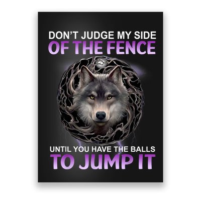 DonT Judge My Side Of The Fence Wolf Poster