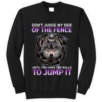 DonT Judge My Side Of The Fence Wolf Tall Sweatshirt