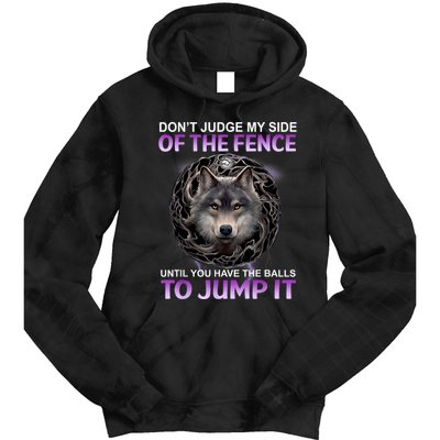 DonT Judge My Side Of The Fence Wolf Tie Dye Hoodie