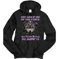 DonT Judge My Side Of The Fence Wolf Tie Dye Hoodie