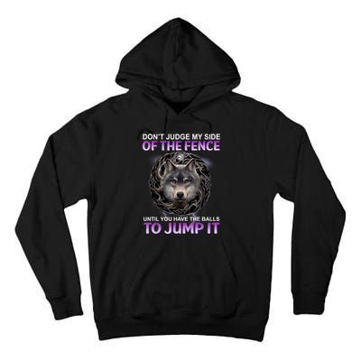 DonT Judge My Side Of The Fence Wolf Tall Hoodie