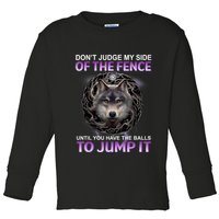 DonT Judge My Side Of The Fence Wolf Toddler Long Sleeve Shirt