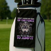 DonT Judge My Side Of The Fence Wolf Golf Towel