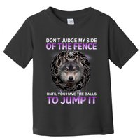 DonT Judge My Side Of The Fence Wolf Toddler T-Shirt