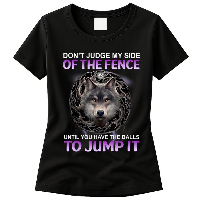 DonT Judge My Side Of The Fence Wolf Womens T-Shirt