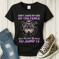 DonT Judge My Side Of The Fence Wolf Womens T-Shirt