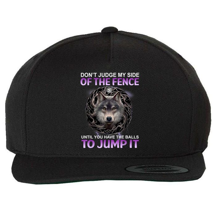 DonT Judge My Side Of The Fence Wolf Wool Snapback Cap