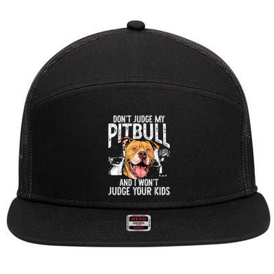 DonT Judge My Pitbull And I WonT Judge 7 Panel Mesh Trucker Snapback Hat