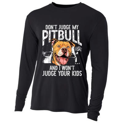 DonT Judge My Pitbull And I WonT Judge Cooling Performance Long Sleeve Crew