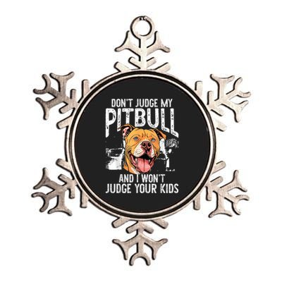 DonT Judge My Pitbull And I WonT Judge Metallic Star Ornament