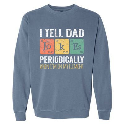 Dad Jokes Periodically Element  Classic Fit Garment-Dyed Sweatshirt