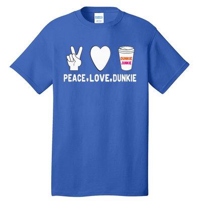 Dunkie Junkie Peace Love Dunkie Funny Coffee Saying Tall T-Shirt