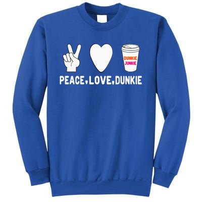 Dunkie Junkie Peace Love Dunkie Funny Coffee Saying Tall Sweatshirt