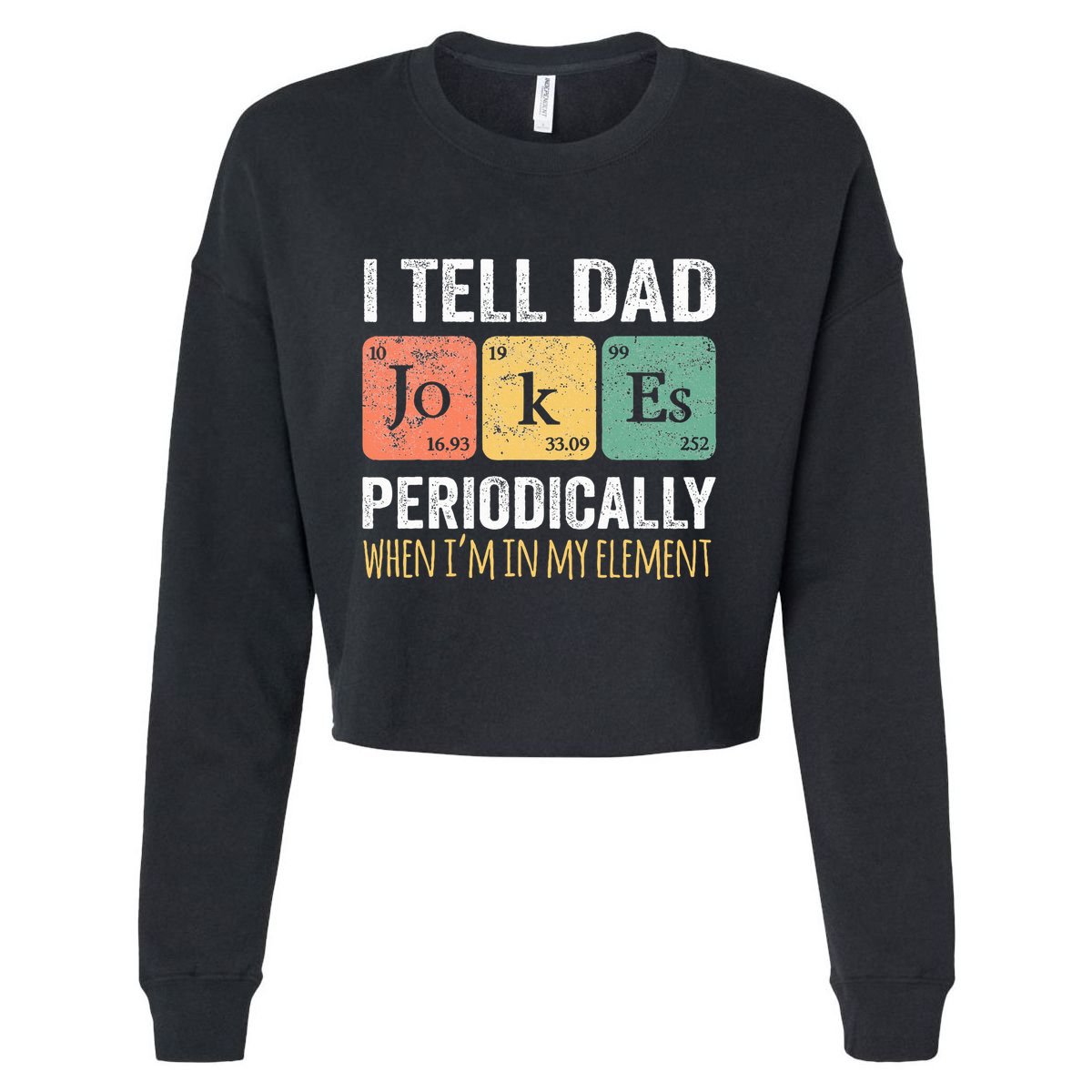 Dad Jokes Periodically Element Cropped Pullover Crew