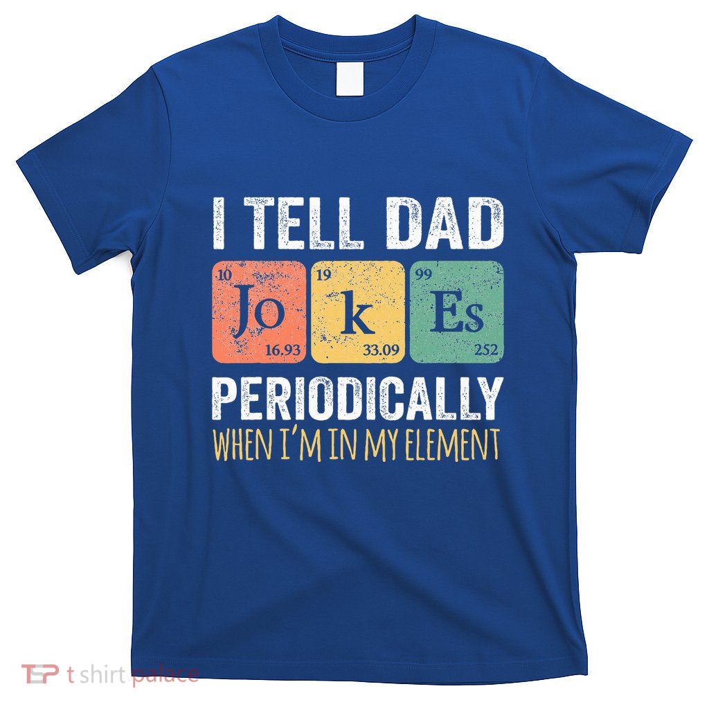 Dad Jokes Periodically Element T-Shirt