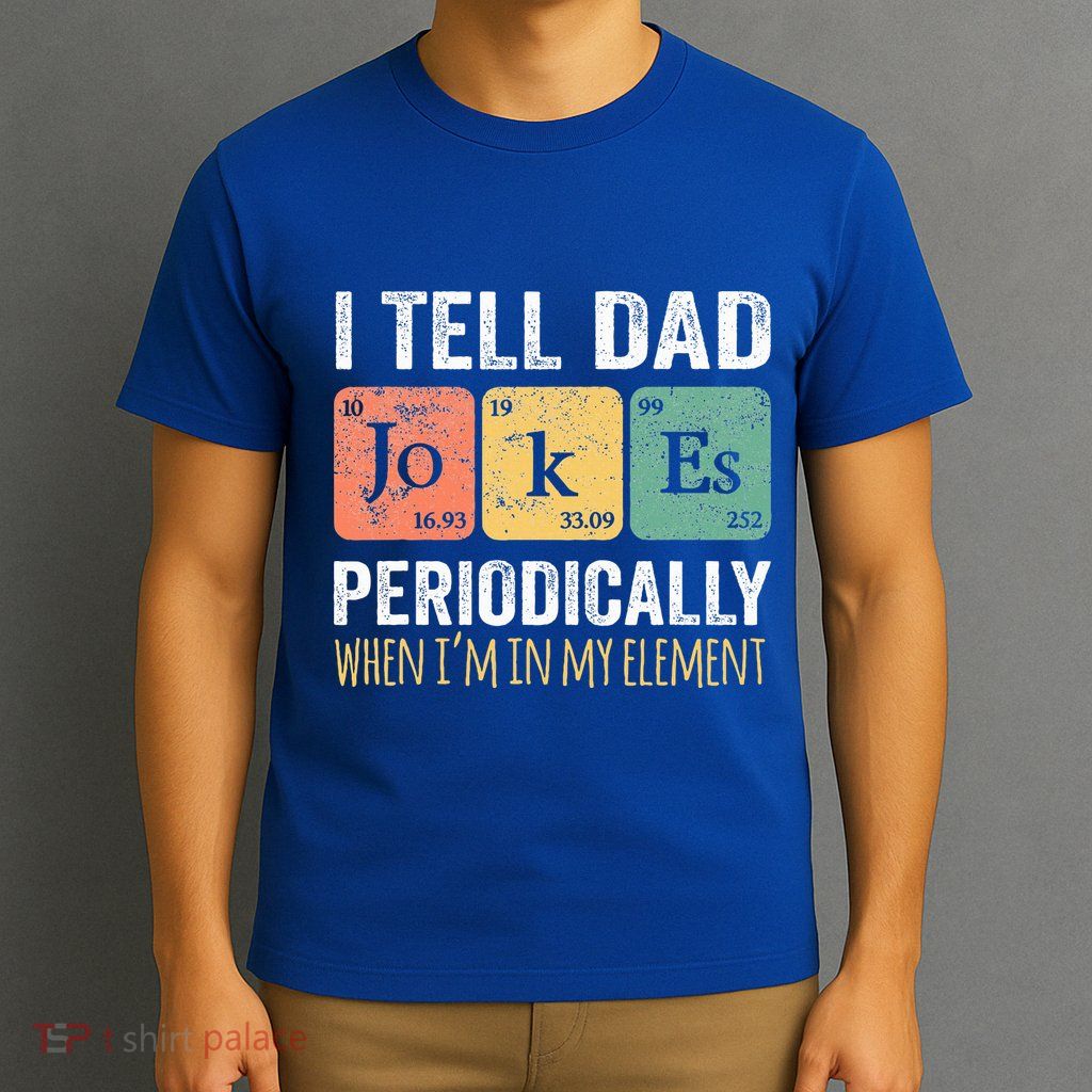 Dad Jokes Periodically Element T-Shirt